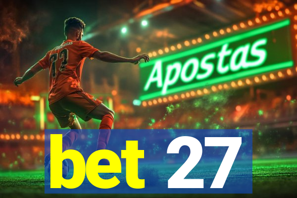 bet 27